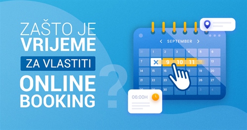 Zašto je vrijeme za vlastiti vlastiti online booking sustav na web stranici