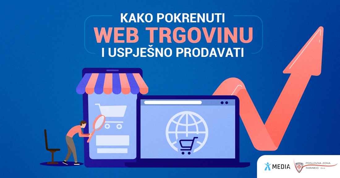 Besplatni webinar - Kako pokrenuti web trgovinu i uspješno prodavati. Prijavite se!